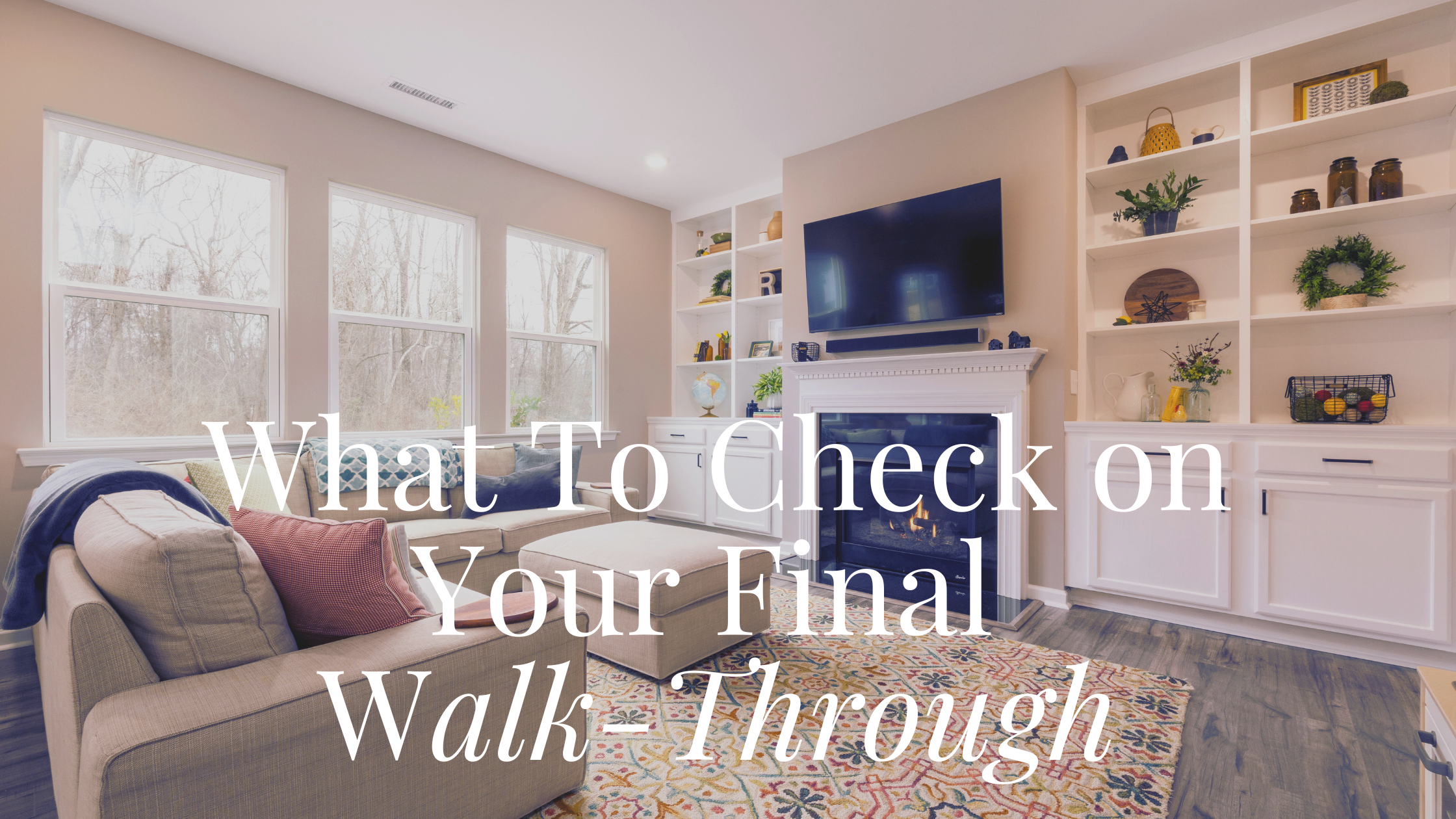 Your Final Walk-Through What to Check on